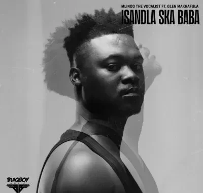 Mlindo The Vocalist – Isandla Ska Baba ft Glen Makhafula