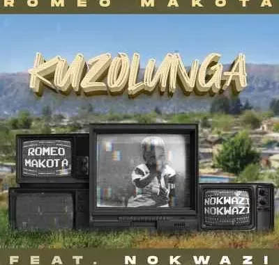 Romeo Makota – Kuzolunga ft. Nokwaz