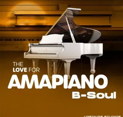 B-Soul – The Love for Amapiano