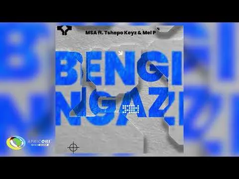 MSA – Bengingazi [Feat. Tshepo Keyz and Mel P]
