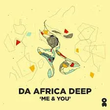 Da Africa Deep – Me And You (ft. Miči)