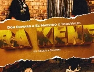 Don Edward – Ba Kene ft. Ez Maestro, TooValid, EeQue & Sy.Shin