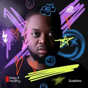 Dustinho – Keep It Healthy