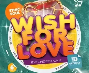 Ethic Soul – Wish For Love