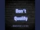 J Manufacture & Ta Fred – Don’t Qualify