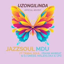 JazzSoul Mdu – Uzongilinda ft. Tribal Soul X Frank Mabeat X UPZ X DJ Qness X Malehloka