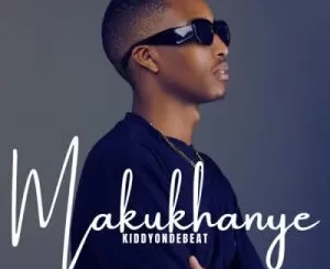 Kiddyondebeat – Makukhanye