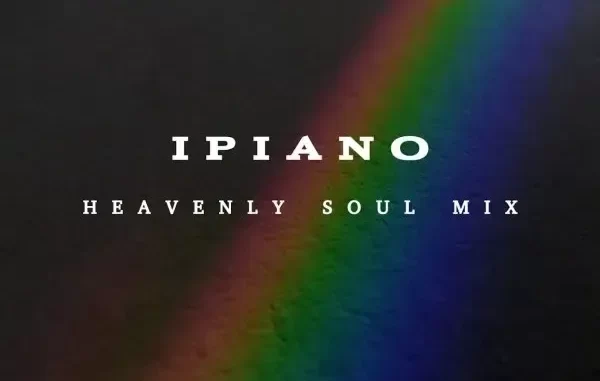 Leo B, Nkanyezi Kubheka & Golden DJz – iPiano (Heavenly Soul Mix)