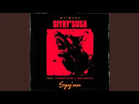 Msimana – Siyay'Susa feat. PayMaster442 & Man Khuthii