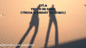 Tyla – Truth or Dare (YNESA Remix)