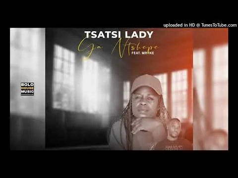 Tsatsi Lady – Ga Ntshepe feat. Mr Ike