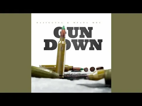 DaJiggySA & Mfana Mdu – Gun Down