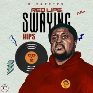M.Patrick – Red Lips Swaying Hips (Part. 2)