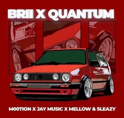 M00tion, Jay Music & Mellow & Sleazy – Brii X Quantum