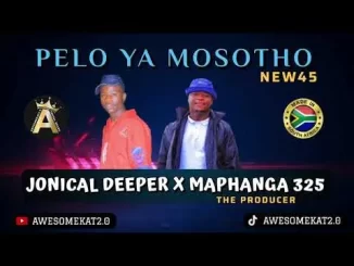 JONICAL DEEPER [ACG] X MAPHANGA THE PRODUCER – PELO YA MOSOTHO [NEW45]