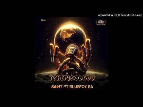 TshepisoDaDJ – Saint (ft. Bluefox_SA)