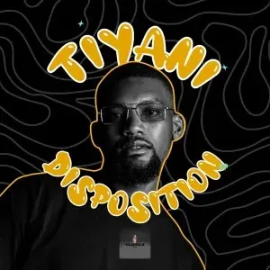 Tiyani – Disposition