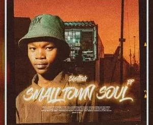 Bhutlish – Small Town Soul