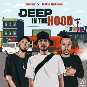 Bones & Mafia Natives – Deep In The Hood