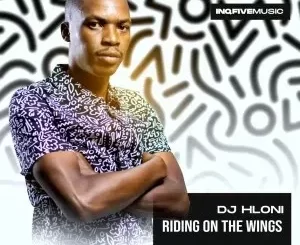 DJ Hloni – Riding On The Wings