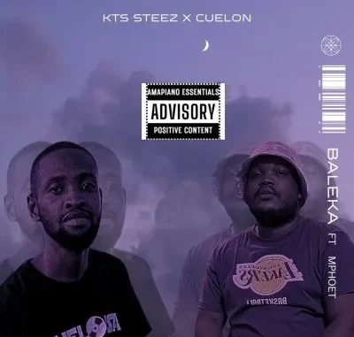 KTS STEEZ & CUELON ft Mphoet – Baleka