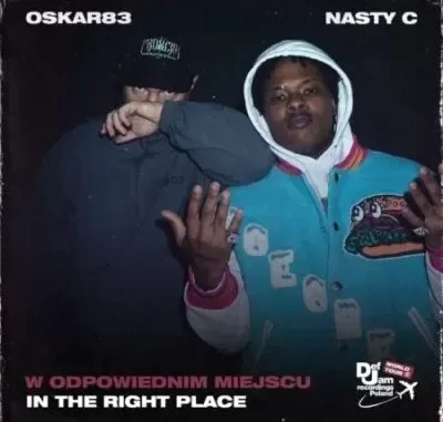 Oskar83, Nasty C & Def Jam World Tour – W Odpowiednim Miejscu (In the Right Place)