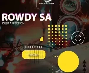 Rowdy SA – Deep Affection