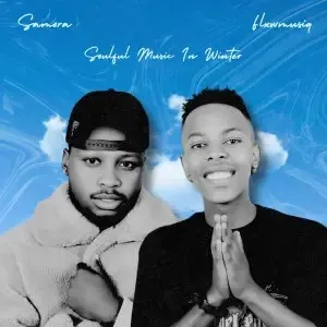 Samora & FlxwMusiQ – Soulful Music in Winter