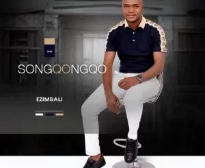 Songqongqo – Ezimbali