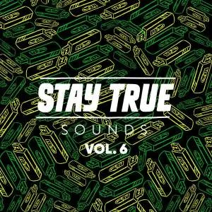 (Compiled by Kid Fonque) – Stay True Sounds Vol.6