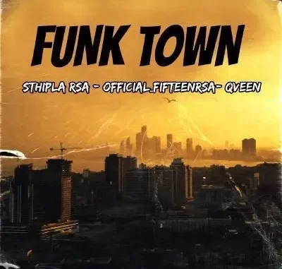 Sthipla Rsa, Official_Fifteen Rsa & Qveen – Funk Town