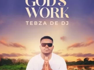 Tebza De DJ – God’s Work