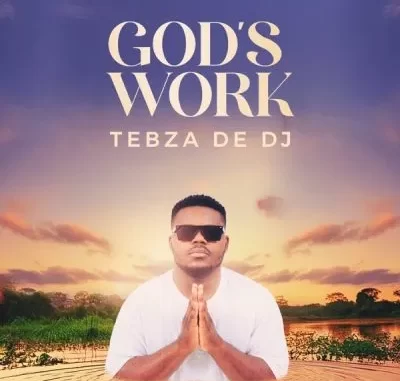 Tebza De DJ – God’s Work