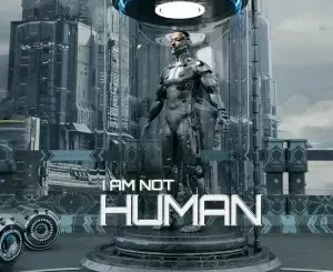 Thuto The Human – I Am Not Human
