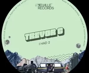 Trevor G – I Had 2