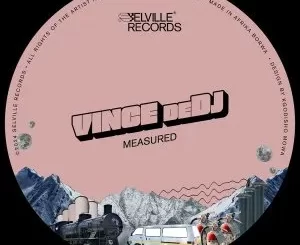 Vince deDJ – Measured