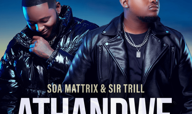 Soa Mattrix & Sir Trill – Athandwe ft. B33kay SA, Cnethemba Gonelo, Frank Mabeat & Tribal Soul