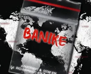 Nandipha808 & Ceeka RSA – Banike Ft. Philharmonic & LeeMcKrazy