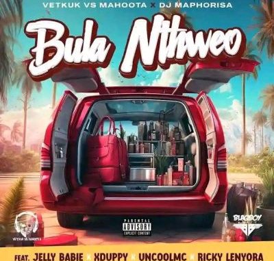 Vetkuk vs Mahoota & DJ Maphorisa – Bula Nthweo ft Jelly Babie, XDuppy, Uncool MC & Ricky Lenyora