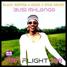 Busi Mhlongo – DBN Flight 389 (Black Motion X Osaze X Spice Drums Mix)