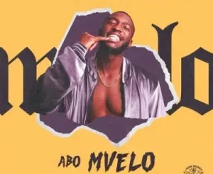 Daliwonga – Abo Mvelo ft Mellow & Sleazy & M.J