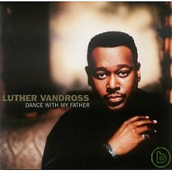 Luther Vandross – Dance With My Father