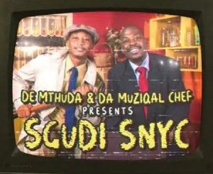 De Mthuda & Da Muziqal Chef – Sgudi Snyc ft. Eemoh & Sipho Magudulela