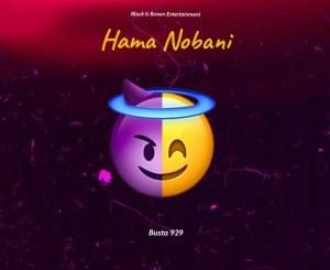 Busta 929 – Hamba Nobani Ft. Reece Madlisa, Zuma, Mr JazziQ & Boohle