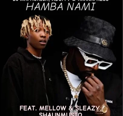 DJ Maphorisa, Xduppy & TmanXpress – Hamba nami (Quantum Sound) ft. Mellow & Sleazy, Shaunmusiq