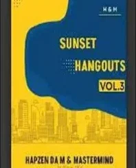 Hapzen Da M & Mastermind – Sunset Hangouts Vol.3