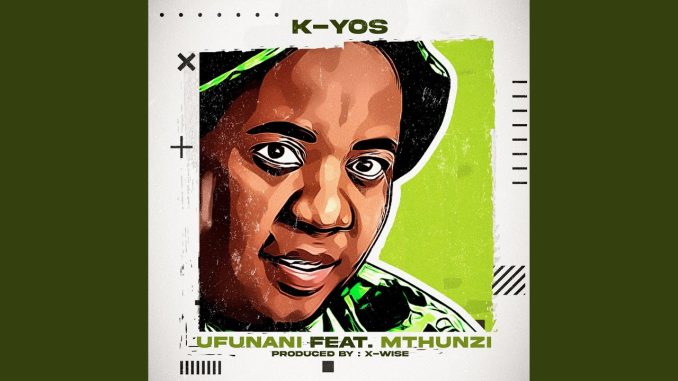 K-yos – Ufunani (Feat. Mthunzi)