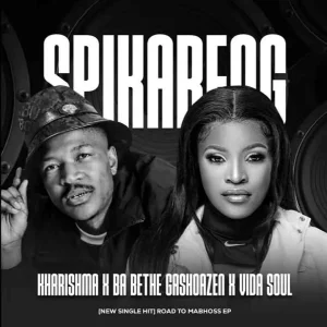 Kharishma, Ba Bethe Gashoazen & Vida Soul – Spikareng