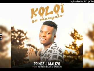 Koloi ya Manyalo - Prince J Malizo ft. DJ Miner Beats & Malence (Original)