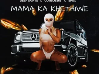 Deep Saints, Combos365, Spux – Mama Ka Khethiwe